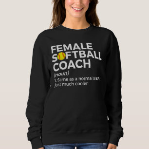Female Softball Coach Definition Sweatshirt