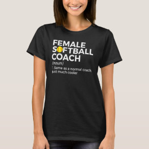 Female Softball Coach Definition T-Shirt