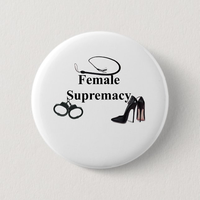 FEMALE SUPREMACY 6 CM ROUND BADGE (Front)