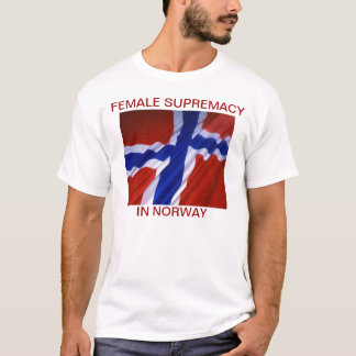 FEMALE SUPREMACY IN NORWAY T-Shirt