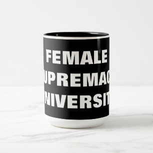 FEMALE SUPREMACY UNIVERSITY Two-Tone COFFEE MUG