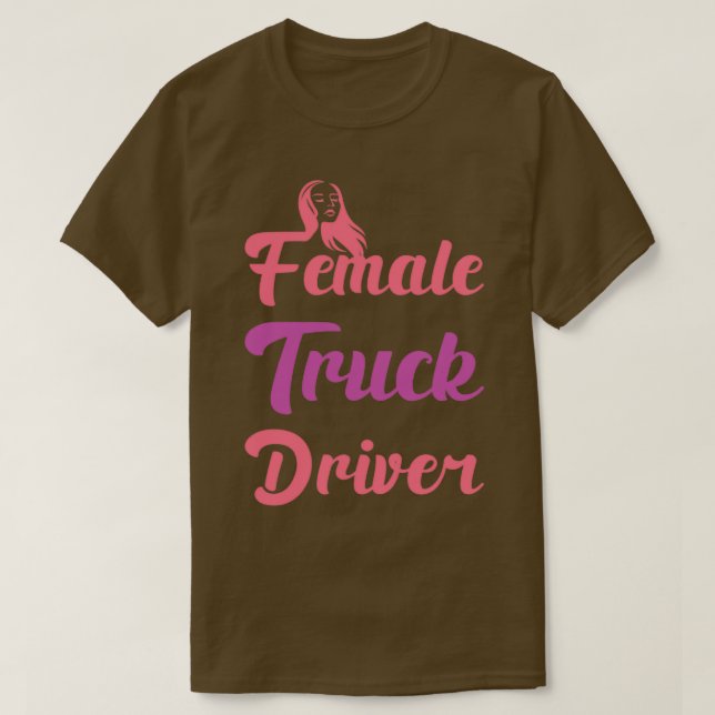 Female Truck Driver Funny Automobile Lover Jokes f T-Shirt (Design Front)