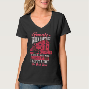 Female Truck Driver Quote for Women Trucker and Dr T-Shirt