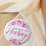 Feminine Pink Rose Floral Hard of Hearing  6 Cm Round Badge<br><div class="desc">Your mother will love this elegant hard-of-hearing badge by JessicaAmber. This button features the slogan 'Hard of Hearing' in elegant script, surrounded by a floral border of pink wild roses. You can edit the text as needed. A great gift for mother's day. 🌹 For more deafness pins, visit my store:...</div>