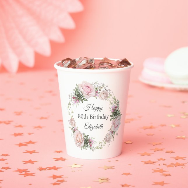 Feminine Pink Roses Floral 80th Birthday with Name Paper Cups (Insitu)