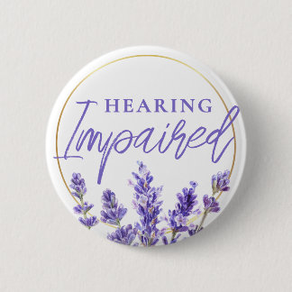 Feminine Purple Lavender Floral Hearing Impaired 6 Cm Round Badge