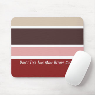 Feminine Stripes Coffee Mum Quote Mouse Pad