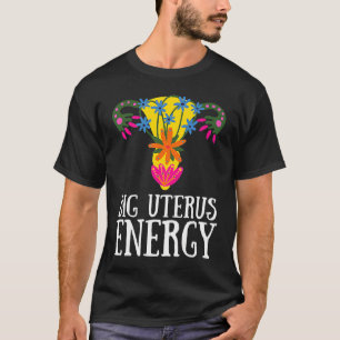 Feminism And Feminist No Uterus No Opinion T-Shirt