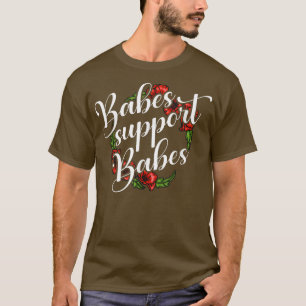 Feminism Babes Support Girl Empowerment Feminist S T-Shirt