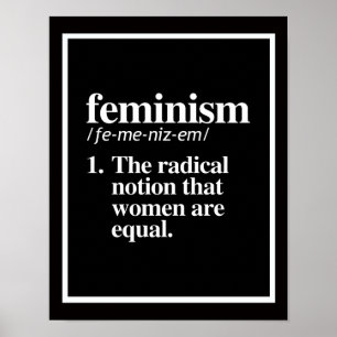 Feminism Definition - The radical notion that wome Poster