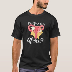 Feminism Female Empowerment Pro Choice Pro Abortio T-Shirt