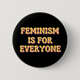 Feminism Is For Everyone 6 Cm Round Badge