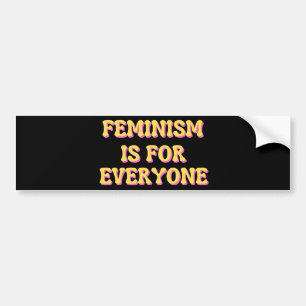 Feminism Is For Everyone Bumper Sticker