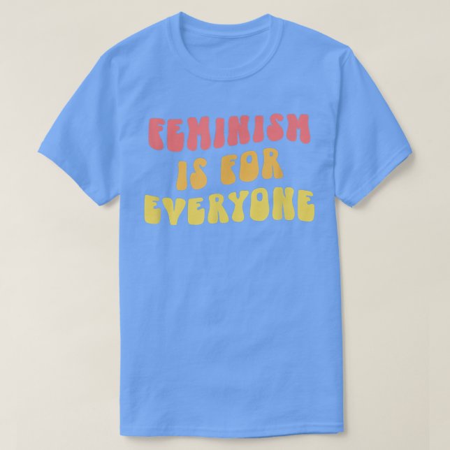 Feminism Is For EveryoneRetro Modern Feminist Art  T-Shirt (Design Front)