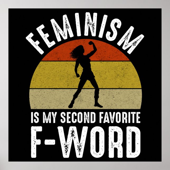 Feminism Is My Second Favourite F-Word Poster (Front)