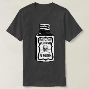 Feminism Is Poison T T-Shirt