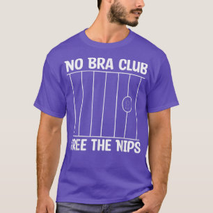 Feminism No Bra Club Free The Nips  T-Shirt