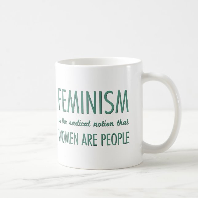 Feminism: The Radical Notion that Women are People Coffee Mug (Right)