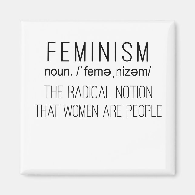 Feminism The Radical Notion That Women Are People Magnet (Front)