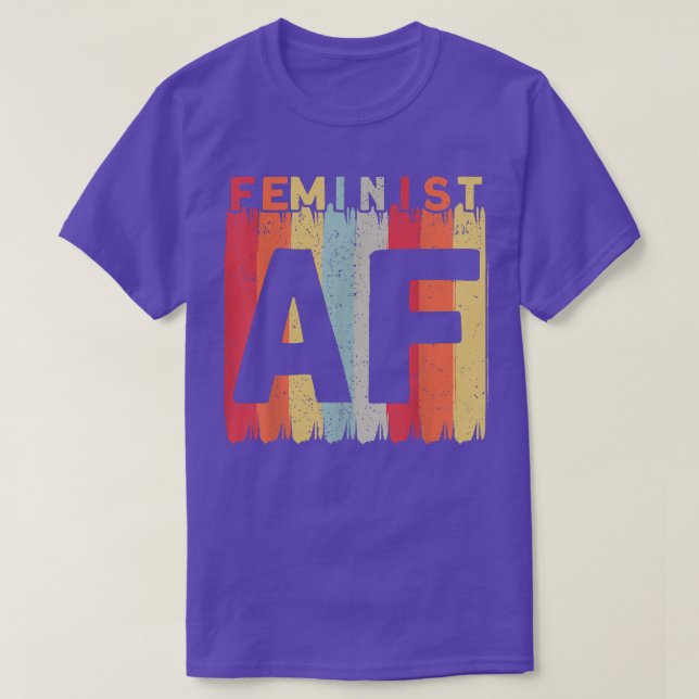 Feminist Af Feminism 1418  T-Shirt (Design Front)