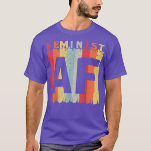 Feminist Af Feminism 1418 T-Shirt