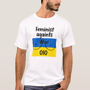 Feminist Against War I Stand With Ukraine Support T-Shirt