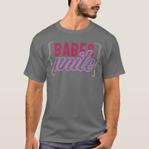 Feminist Babes Unite Women Empowerment Feminism Eq T-Shirt