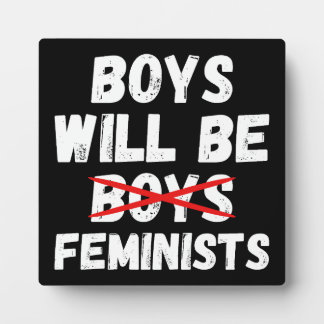 Feminist Boy - Boys Will Be Feminists II Plaque