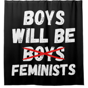 Feminist Boy - Boys Will Be Feminists II Shower Curtain