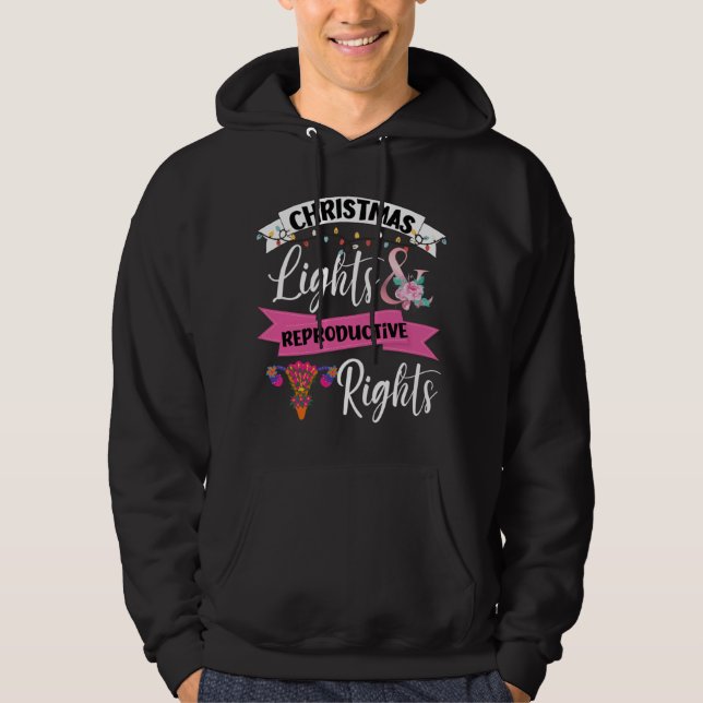 Feminist Christmas Lights And Reproductive Rights  Hoodie (Front)