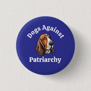Feminist Dog Lover Hound Political Anti Trump 3 Cm Round Badge