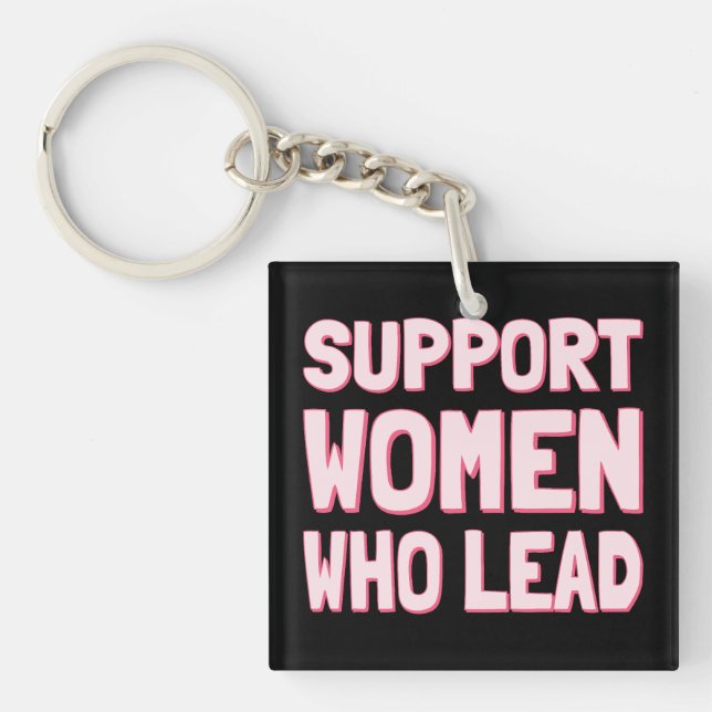 Feminist Elections - Support Women Who Lead III Key Ring (Front)