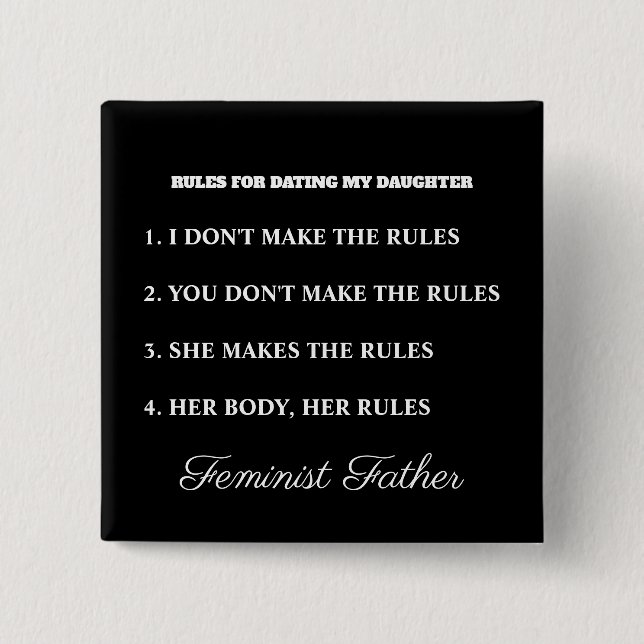 Feminist Father Daughter Dating Rules T-Shirt 15 Cm Square Badge (Front)