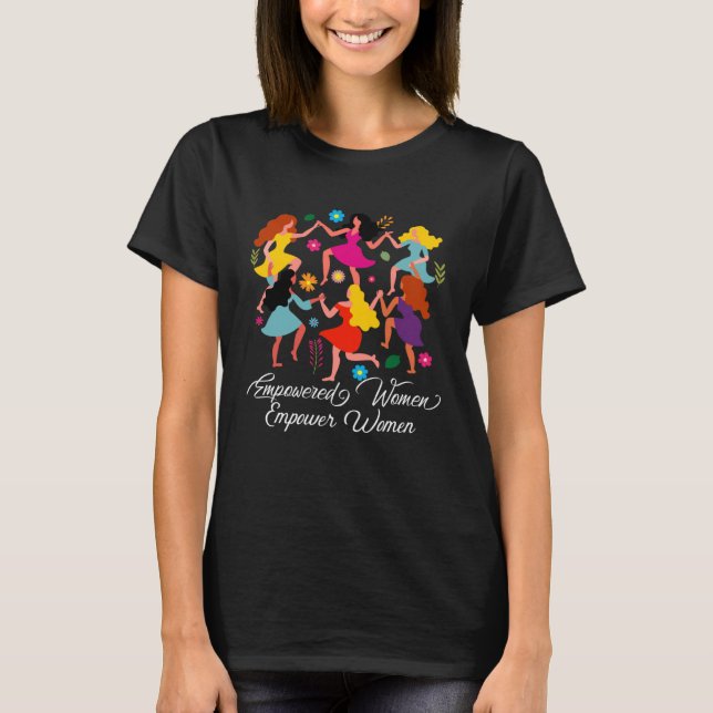 Feminist Feminism Empowered Women Gonna Empower Wo T-Shirt (Front)