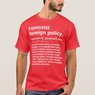 Feminist foreign policy 3 T-Shirt