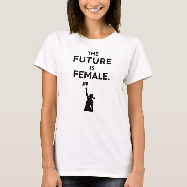 Feminist Future Bold Female Statement Art T-Shirt (Front)