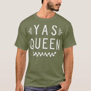 Feminist Girl Power YAS QUEEN Yes Kween LGBTQ T-Shirt
