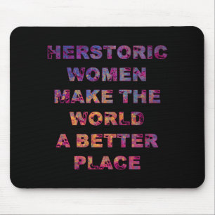 Feminist HERstoric Women Make a Better World Mouse Pad
