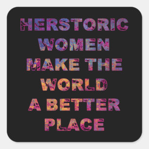 Feminist HERstoric Women Make a Better World Square Sticker