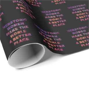 Feminist HERstoric Women Make a Better World Wrapping Paper