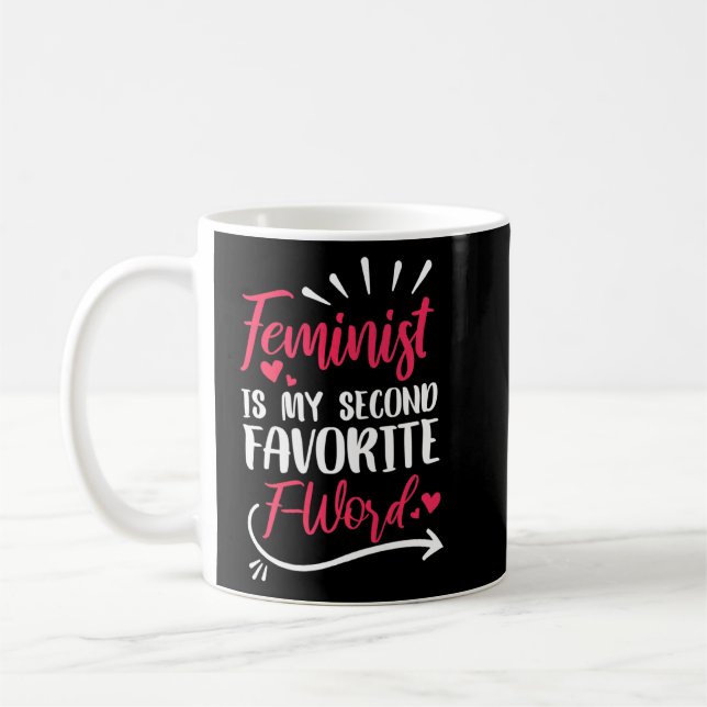 Feminist Is My Second Favourite F Word Feminism an Coffee Mug (Left)