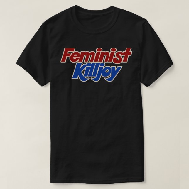 Feminist Killjoy14 T-Shirt (Design Front)