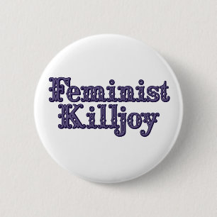 Feminist Killjoy 6 Cm Round Badge