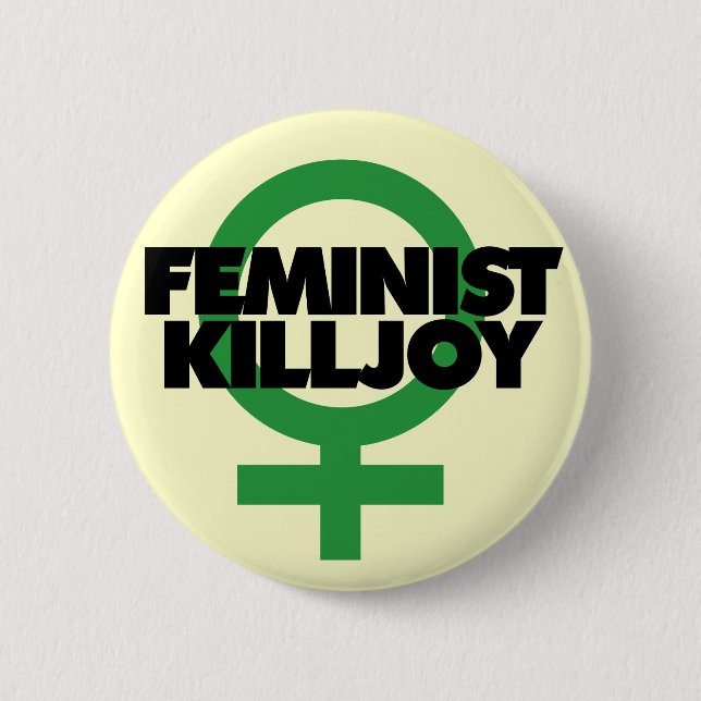 Feminist Killjoy 6 Cm Round Badge (Front)