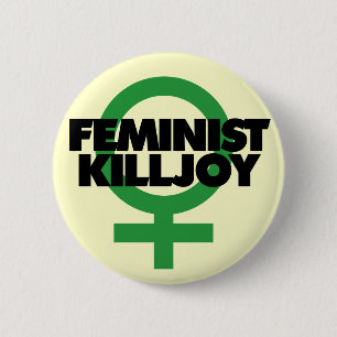 Feminist Killjoy 6 Cm Round Badge