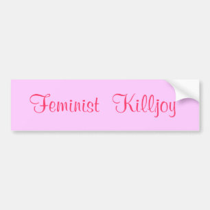 Feminist Killjoy Bumper Sticker