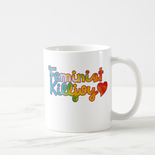 Feminist Killjoy Coffee Mug (Right)