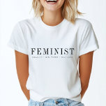 Feminist | Modern Equality Girl Power Self Love T-Shirt<br><div class="desc">Feminist custom quote art design with the a custom tagline (eqaulity - girl power - self love) in a classic modern typography in a minimalist style. Celebrate female empowerment everywhere with this stand out design! The perfect gift for a friend or female figure! #girlpower #feminist #feminism #selflove #equality #genderequality</div>