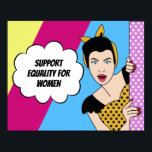 Feminist Pop Art Support Equality for Women Retro Poster<br><div class="desc">Support equality for women with this cute,  colorful pop art postcard. A retro female stands next to the feminist quote encouraging people to vote for women's rights. Fun colors and vintage cartoon design for a nasty woman.</div>
