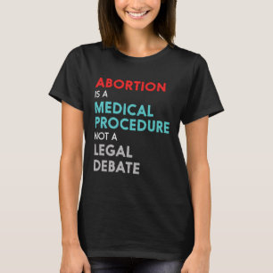 Feminist Reproductive Rights Pro-Choice Women's Ri T-Shirt